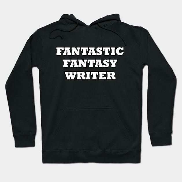 Fantastic Fantasy Writer (purple background) Hoodie by EpicEndeavours